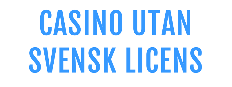 Casinon utan svensk licens
